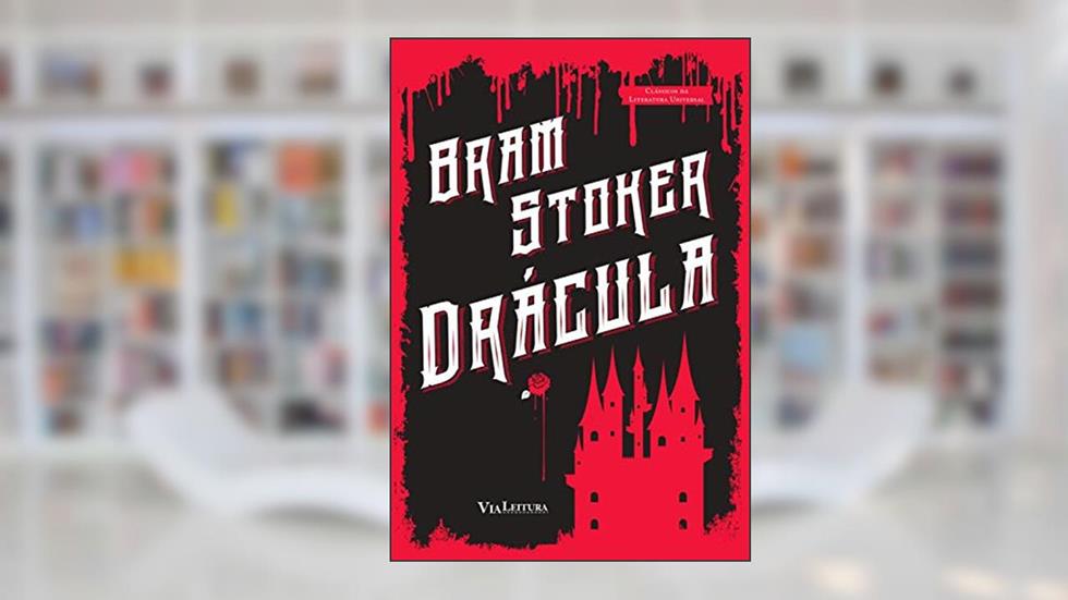 Drácula: Coleção Clássicos da Literatura Universal, do autor Bram Stoker