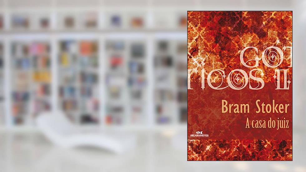A casa do juiz (Coleção Góticos Livro 14), do autor Bram Stoker