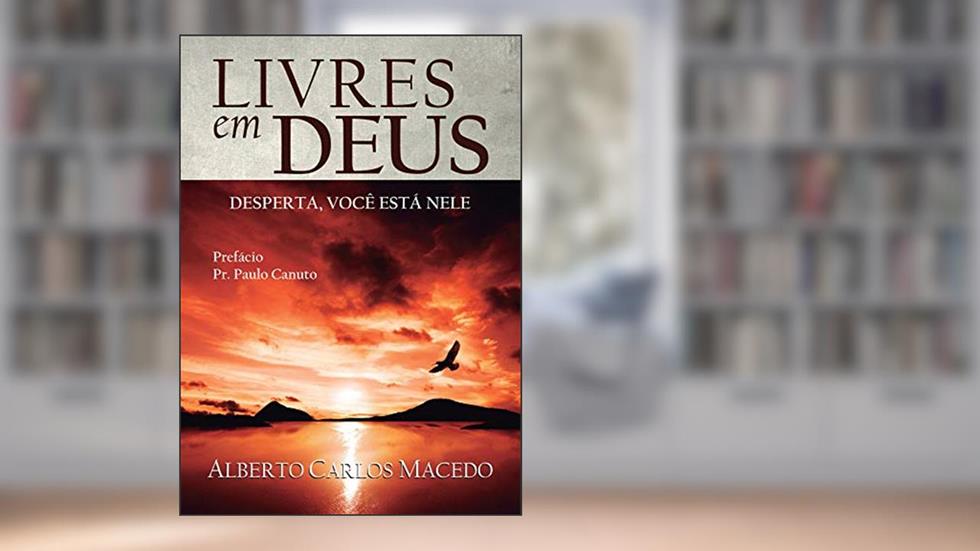 Livres em Deus, do autor Alberto Carlos Macedo