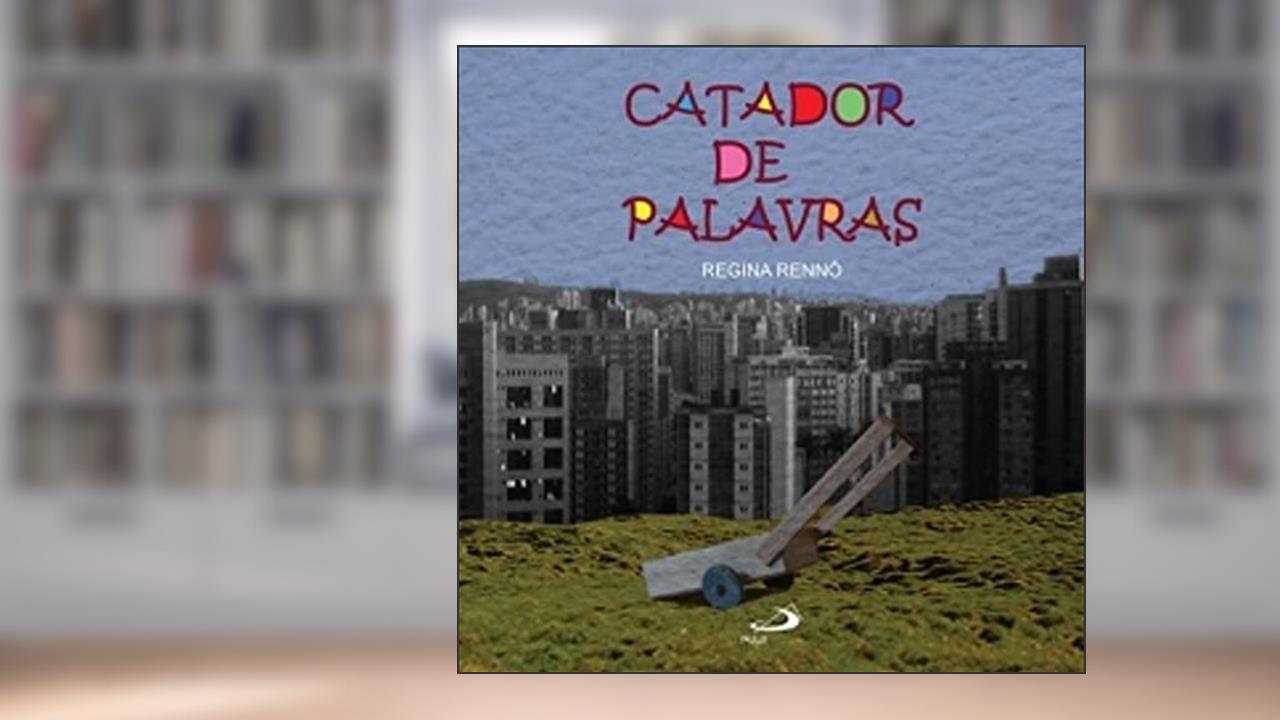 Catador de Palavras, do autor Regina Rennó