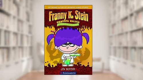 Capa de Franny K. Stein. O Almoço Está Entre Nós, do autor Jim Benton