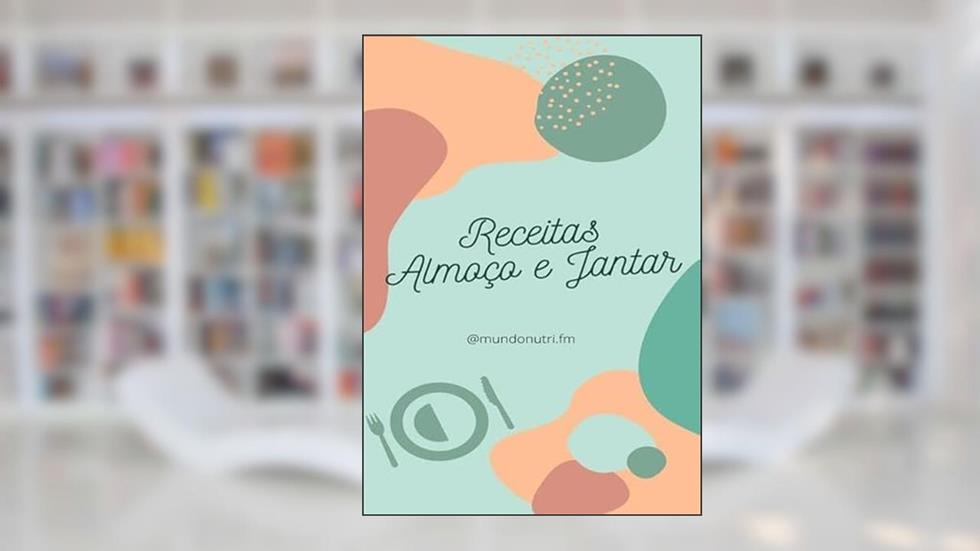 Receitas Almoco e Jantar, do autor Ferda Moreno Da Silva