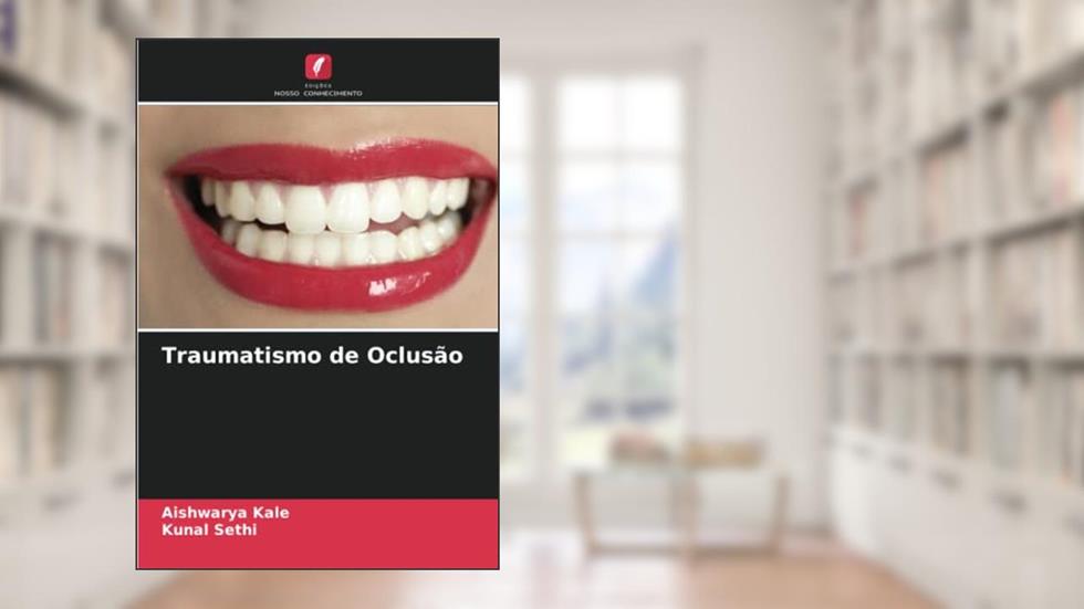 Traumatismo de Oclusão, do autor Aishwarya Kale; Kunal Sethi