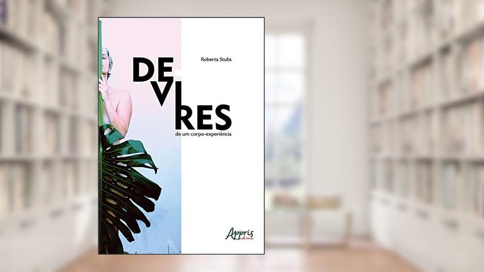 Devires de um corpo-experiência, do autor Roberta Stubs