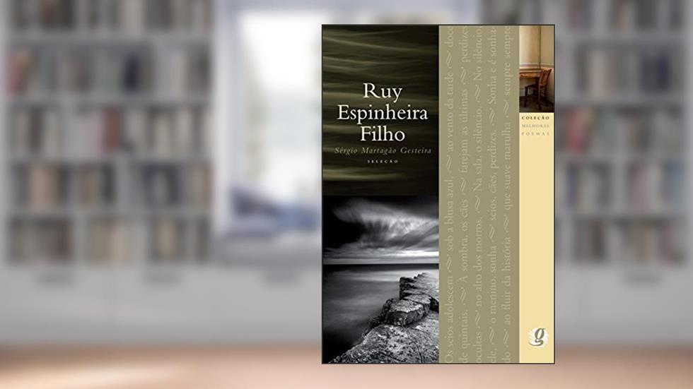 Melhores Poemas Ruy Espinheira Filho: seleção e prefácio: Sérgio Martagão Gesteira, do autor Ruy Espinheira Filho