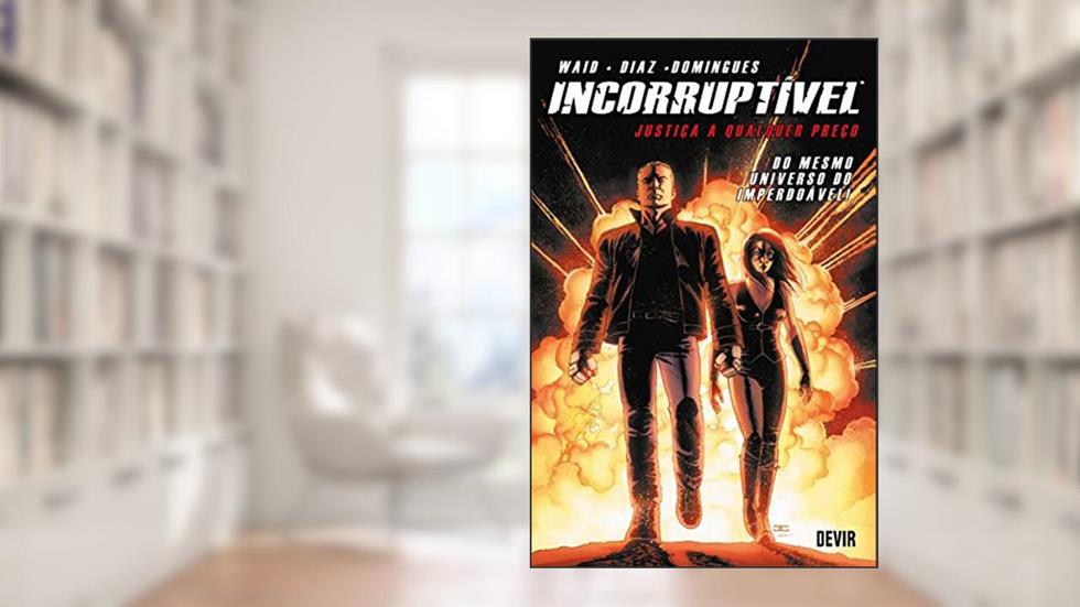 Incorruptível Volume 1: Justiça a Qualquer Preço, do autor Mark Waid