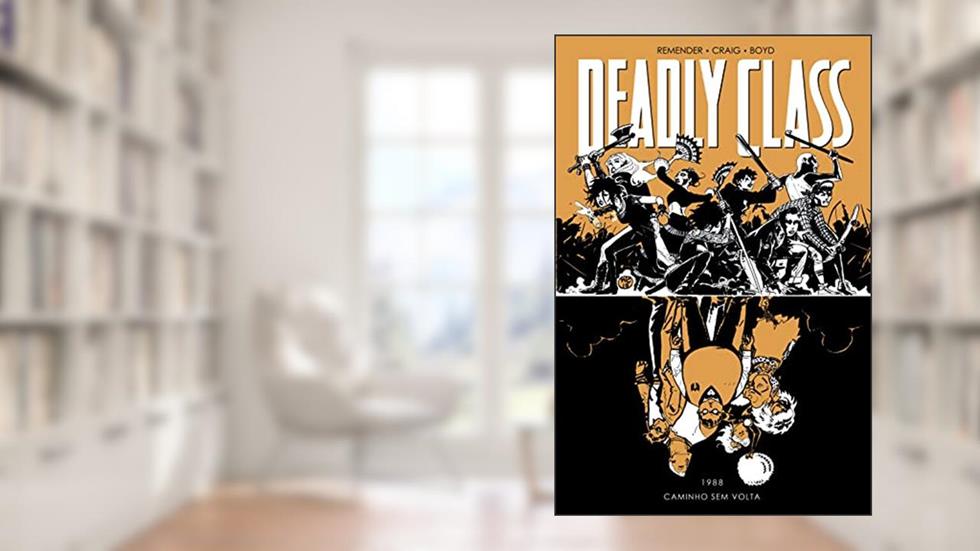 Deadly Class Volume 6: Caminho sem Volta, do autor Rick Remender