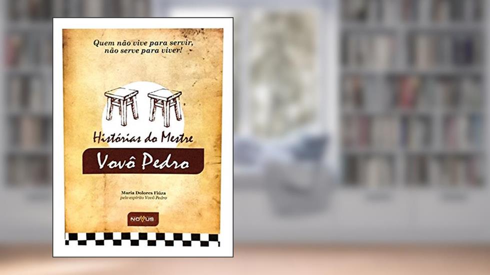 Histórias do Mestre Vovô Pedro - Linguagem Conteporânea, do autor Maria Dolores Fiúza; Vovô Pedro - Espírito