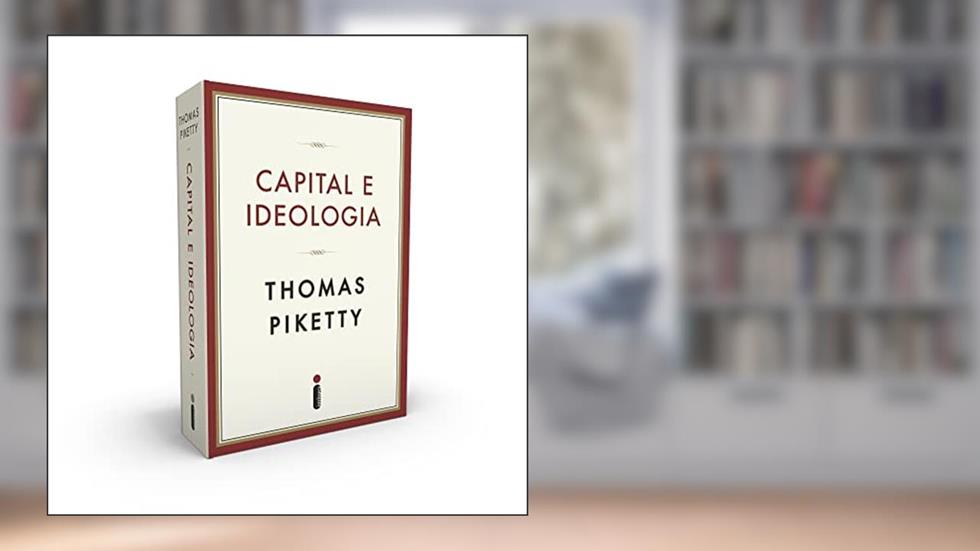 Capital e ideologia, do autor Thomas Piketty