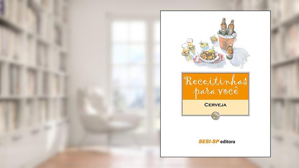 Receitinhas Para Você. Cerveja, do autor Luiz Caropreso; Bruno Giacomelli