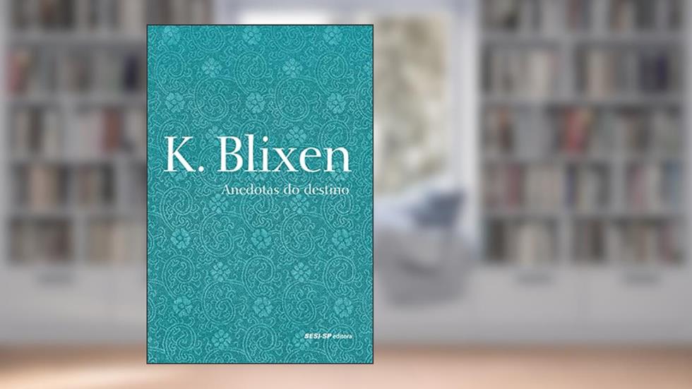 Anedotas do destino (Cosac Naify por SESI-SP Editora), do autor Karen Blixen