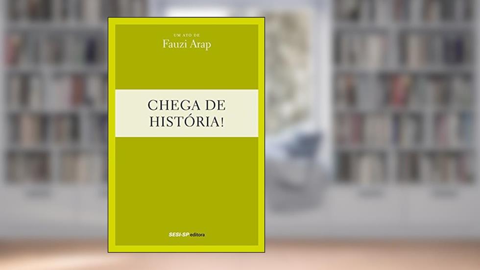 Chega de História!, do autor Fauzi Arap