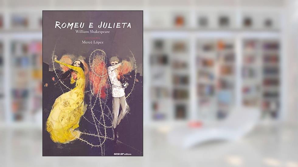 Romeu e Julieta, do autor William Shakspeare