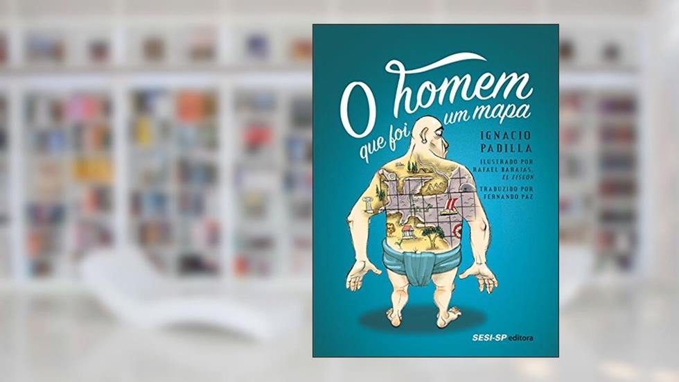 O Homem que Foi Um Mapa, do autor Ignacio Padilla