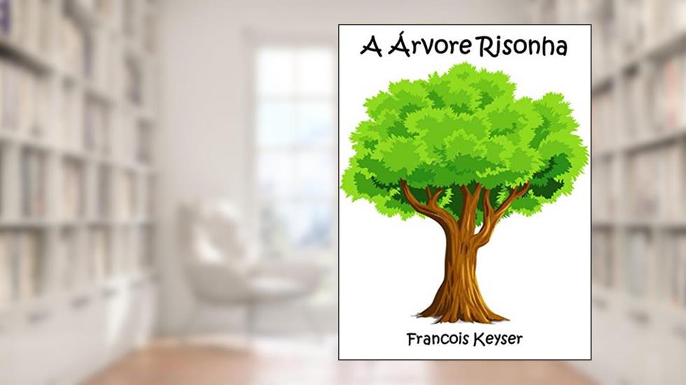 A Árvore Risonha, do autor Francois Keyser