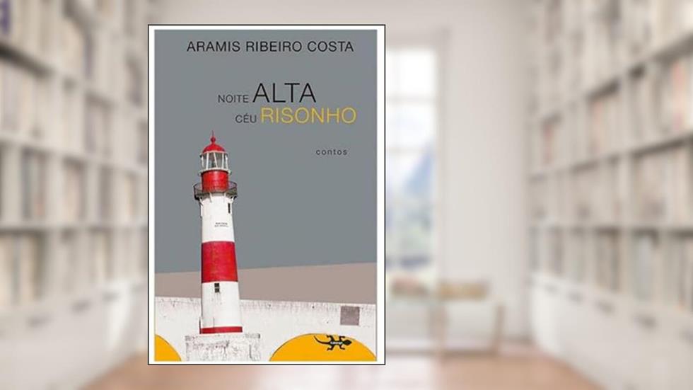 NOITE ALTA CEU RISONHO, do autor ARAMIS RIBEIRO COSTA