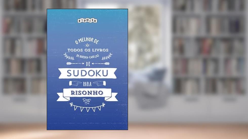 O melhor de todos os livros de quebra-cabeças de Sudoku para risonho (Portuguese Edition), do autor Riddler Books