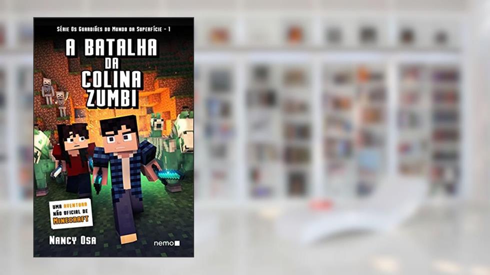 A Batalha da Colina Zumbi: Os Guardiões do Mundo da Superfície 1: Volume 1, do autor Nancy Osa