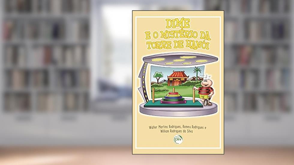 Dime e o mistério da torre de Hanói, do autor Walter Martins Rodrigues; Romeu Rodrigues da Silva; William Rodrigues da Silva