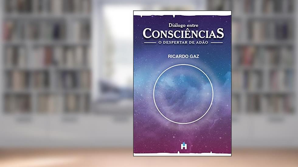Diálogo entre Consciências - O despertar de Adão, do autor Ricardo Gaz