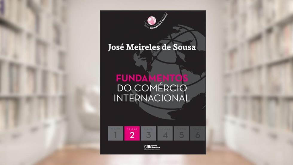 Fundamentos do comércio internacional, do autor José Meireles de Sousa