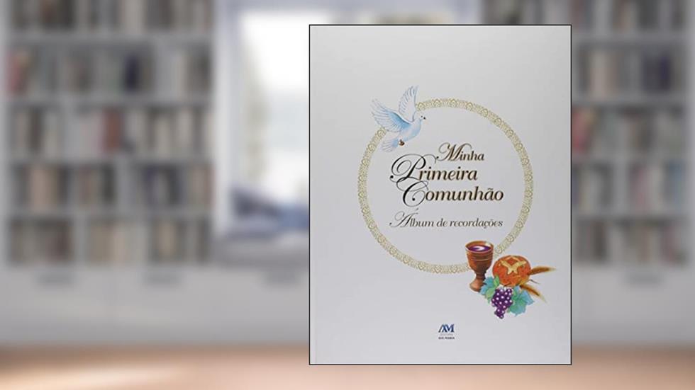Minha primeira comunhão - álbum de recordações - capa dura, do autor Editora Ave-Maria