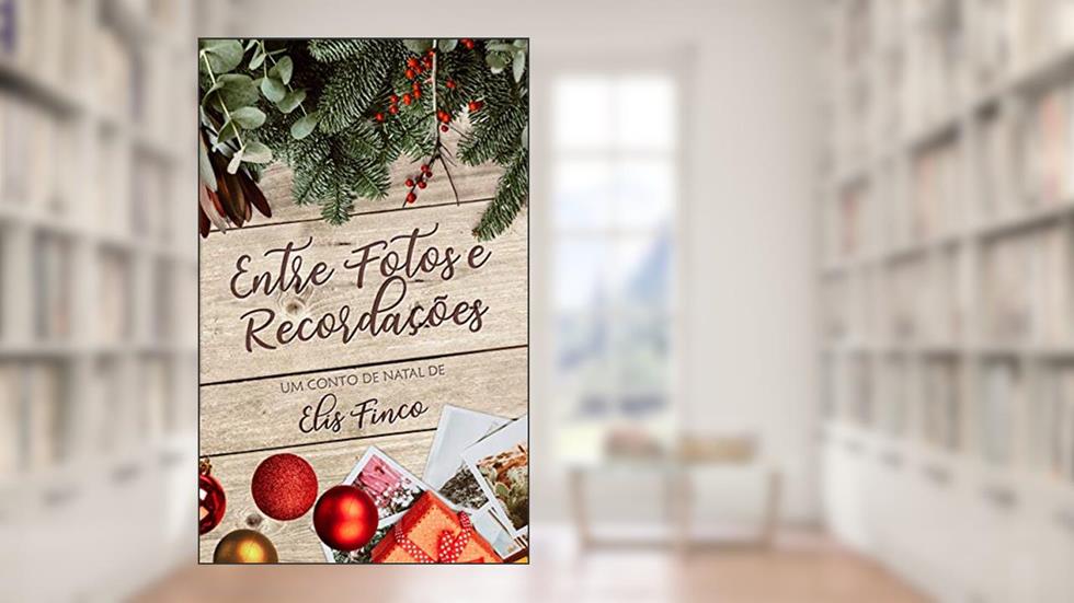 Entre fotos e Recordações, do autor Elis Finco