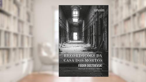 Capa de Recordações da casa dos mortos, do autor Fiodor Dostoievski