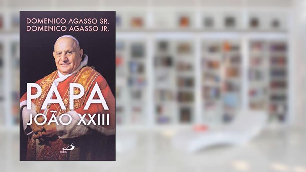 Papa João XXIII, do autor Domenico Agasso Sr.; Domenico Agasso Jr.
