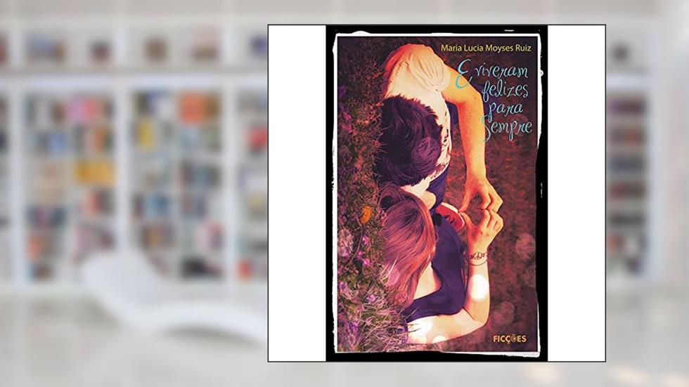 E viveram felizes para sempre, do autor Maria Lucia Moyses Ruiz