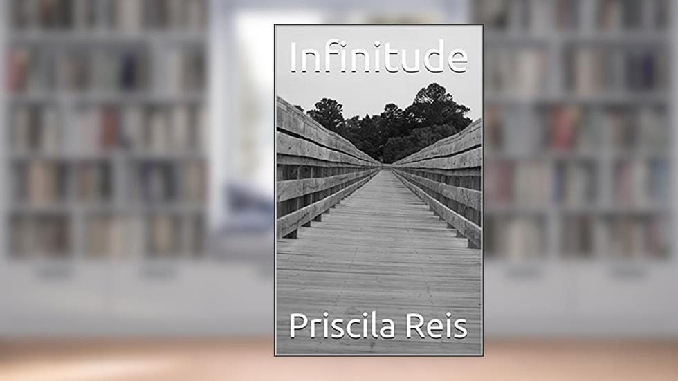 Infinitude, do autor Priscila Reis