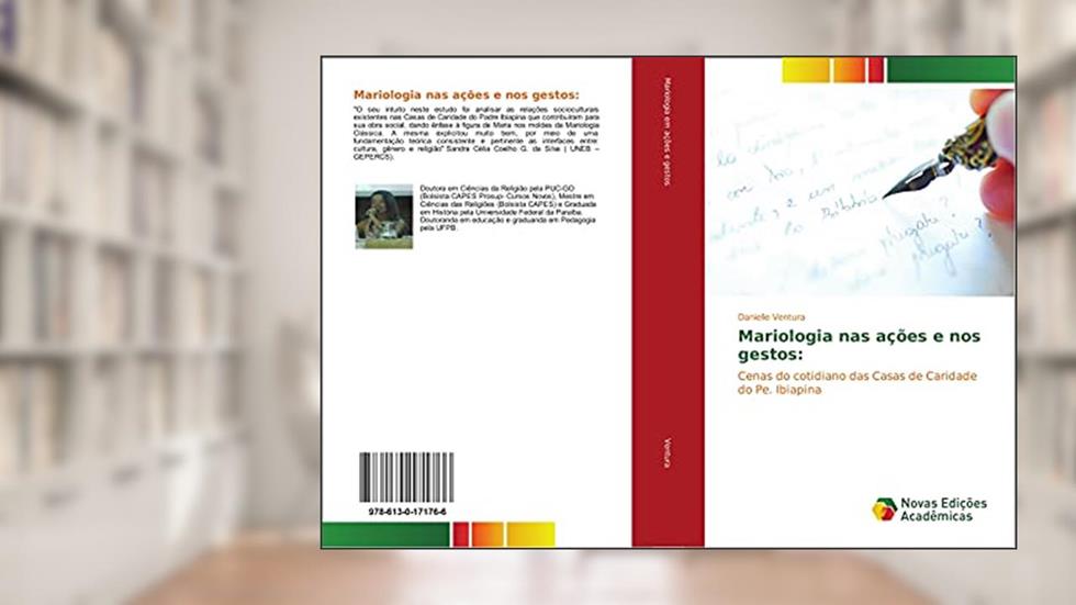 Mariologia nas ações e nos gestos:: Cenas do cotidiano das Casas de Caridade do Pe. Ibiapina, do autor Danielle Ventura