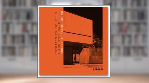 Capa de Estratégias do Belo: A Arquitetura de Biselli e Katchborian - edição bilíngue (português, inglês), do autor Mario Biselli; Artur Katchborian; Ana Gabriela Godinho Lima