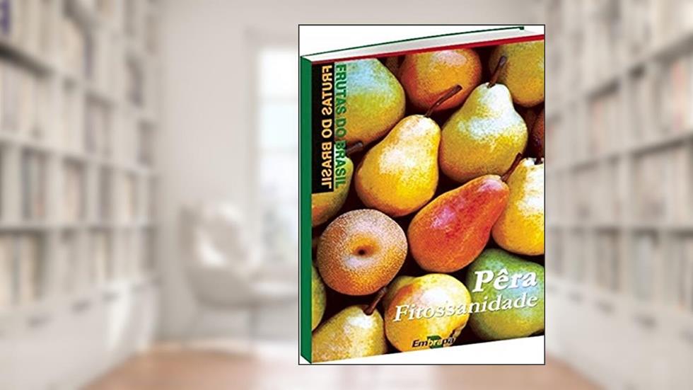 Pêra: Fitossanidade, do autor Embrapa