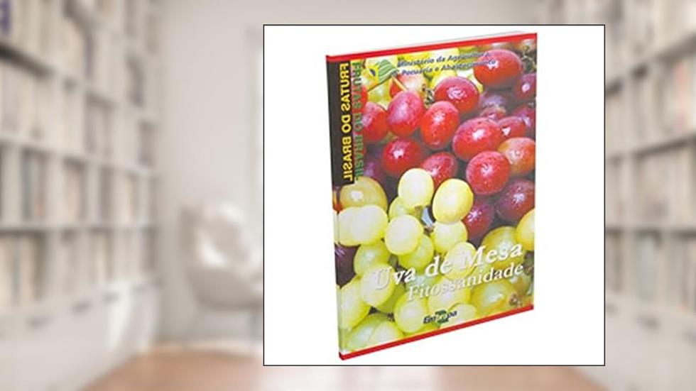 Uva de Mesa - Fitossanidade, do autor Embrapa