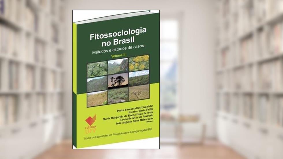 Fitossociologia no Brasil. Métodos e Estudos de Casos - Volume 2, do autor Pedro Vasconcellos Eisenlohr
