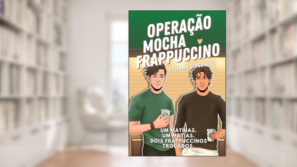 Operação Mocha Frappuccino, do autor Juliana Giacobelli
