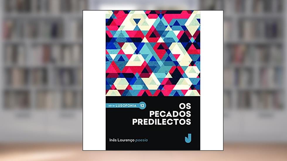 Os Pecados Predilectos: Poesia Escolhida, do autor Inês Lourenço