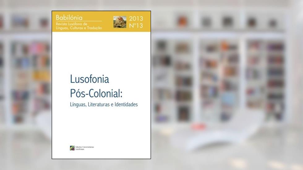 Lusofonia Pós-colonial: Línguas, Literaturas E Identidades, do autor Rita Ciotta Neves; Célia Silva; Rui Azevedo
