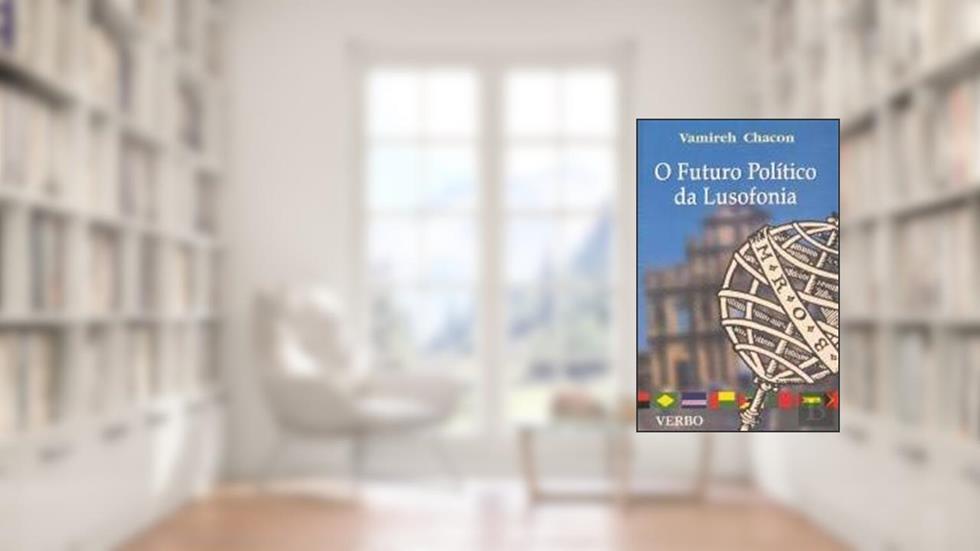 O Futuro Político da Lusofonia, do autor Vamireh Chaconn Nacimento