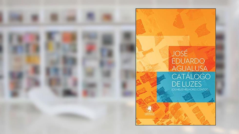 Catálogo de luzes: os meus melhores contos: 19, do autor José Eduardo Agualusa
