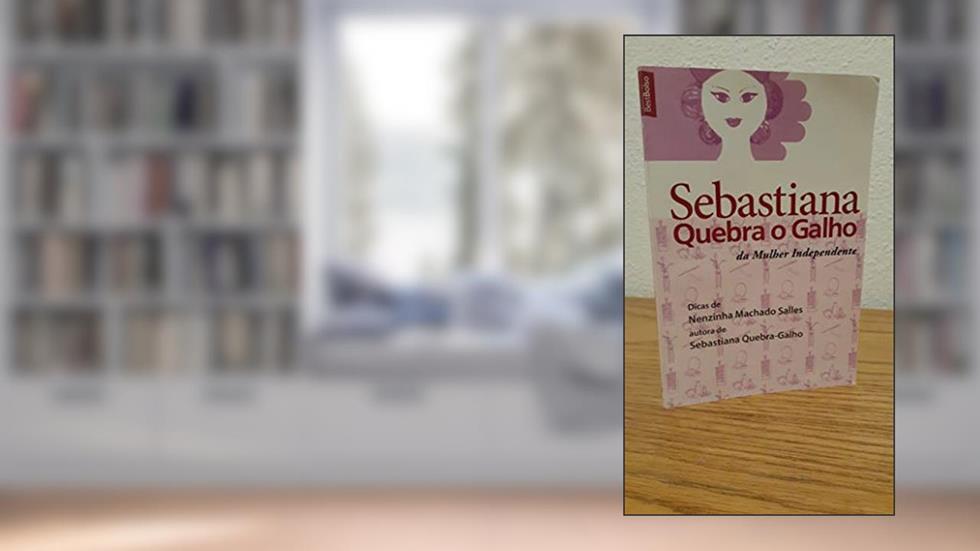 Sebastiana Quebra o Galho da Mulher Independente, do autor Vários Autores