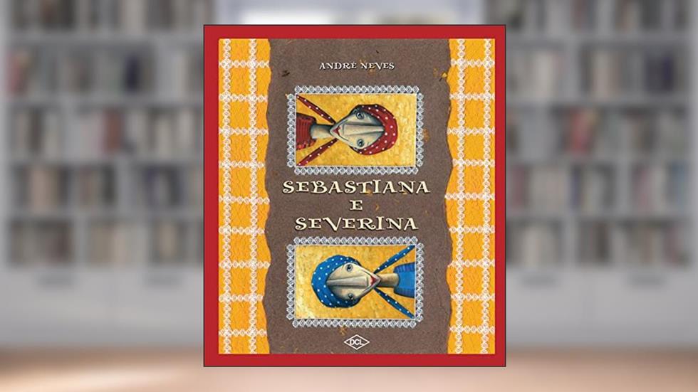 Sebastiana e Severina, do autor André Neves