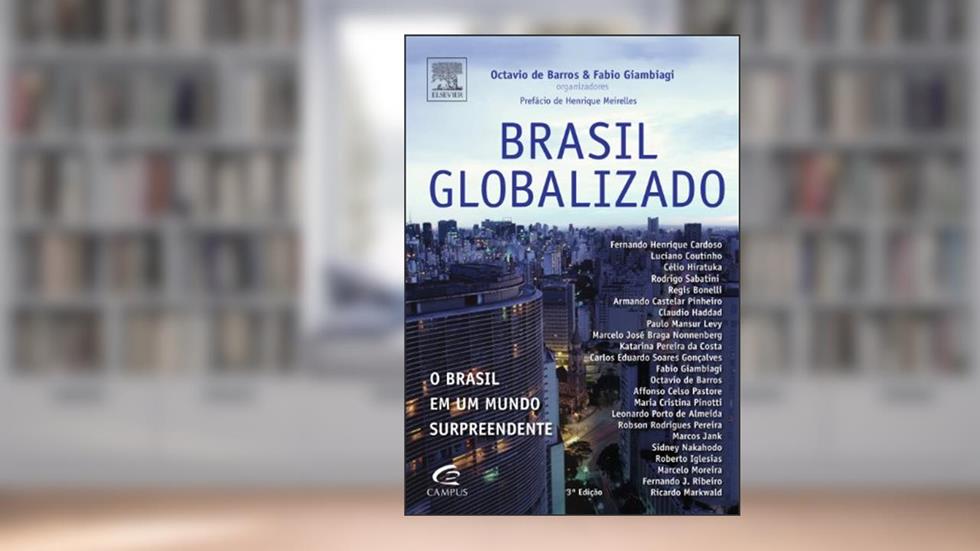 Brasil Globalizado. O Brasil em Um Mundo Surpreendente, do autor Fabio Giambiagi; Octavio Barros