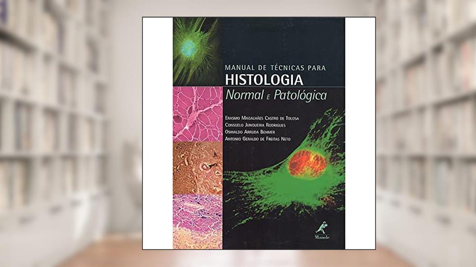 Manual de técnicas para histologia normal e patológica, do autor Erasmo Magalhães Castro de Tolosa