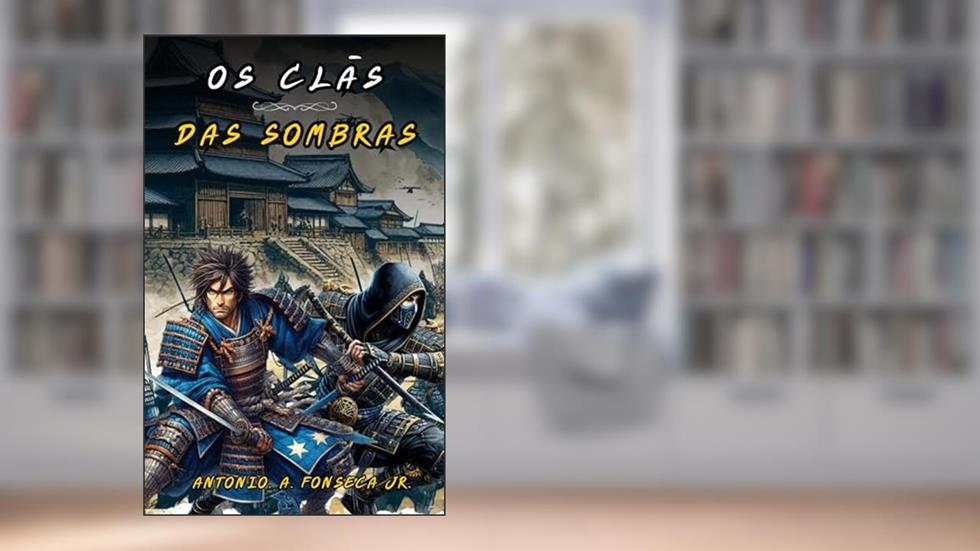 Os Clãs das Sombras, do autor Antônio A. Fonseca Jr.