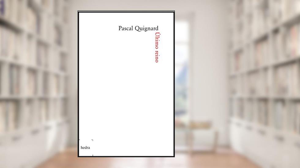 Último reino, do autor Pascal Quignard