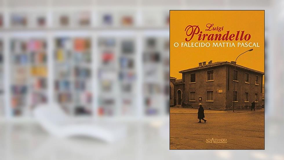O falecido Mattia Pascal, do autor Luigi Pirandello
