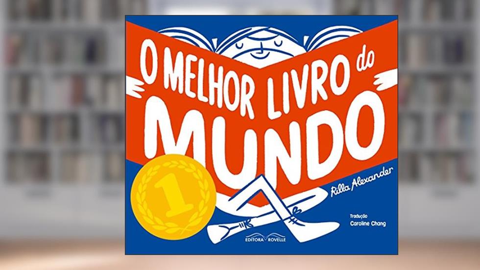O Melhor Livro do Mundo, do autor Rilla Alexander