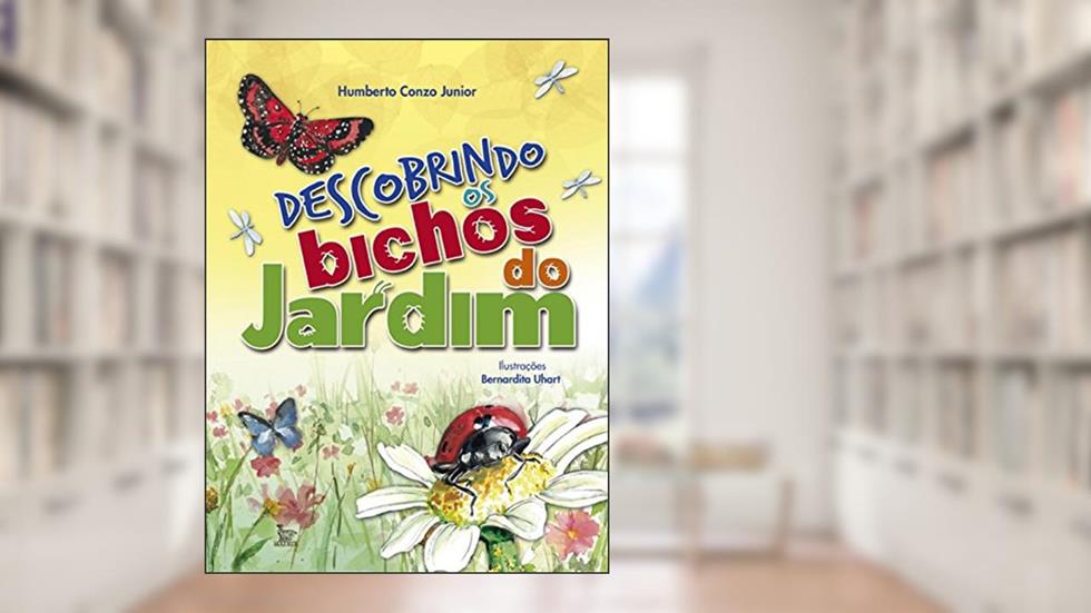 Descobrindo os bichos do jardim, do autor Humberto Conzo Junior
